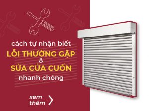 cach-tu-nhan-biet-loi-thuong-gap-va-sua-cua-cuon-nhanh-chong-10