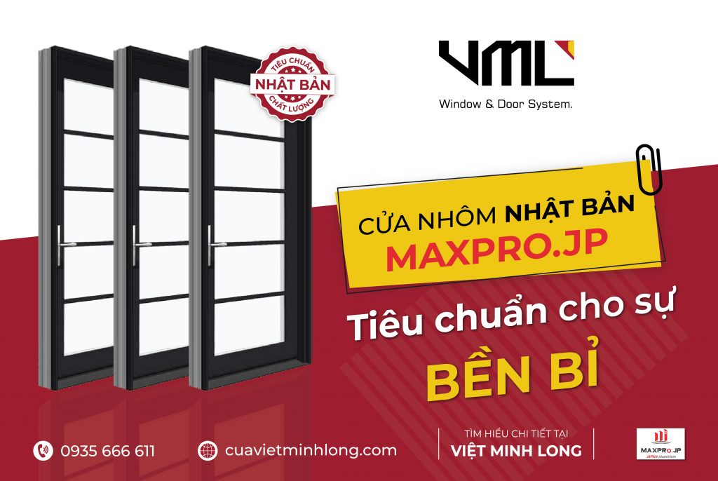 CỬA NHÔM MAXPRO.JP “ BỀN BỈ LÊN ĐẾN 25 NĂM " 1