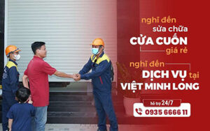 VIỆT MINH LONG - ĐƠN VỊ SỬA CỬA CUỐN GIÁ RẺ, UY TÍN HÀNG ĐẦU KHU VỰC MIỀN NAM 1