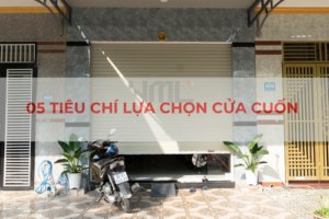 05 Tiêu chí lựa chọn cửa cuốn